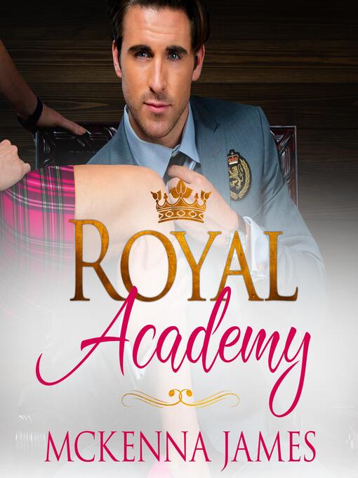Title details for Royal Academy by Mckenna James - Wait list